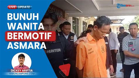 Kasus Pria Yang Bunuh Tetangga Wanitanya Di Semaka Tanggamus Rupanya