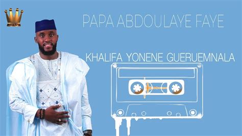 KHALIFA YONENE GEREM NALA PAPA ABDOULAYE FAYE YouTube