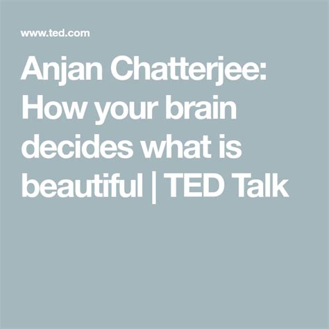 Anjan Chatterjee How Your Brain Decides What Is Beautiful Ted Talk