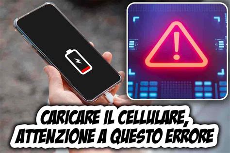 Caricare Il Cellulare Attenzione A Questo Errore Che Facciamo Tutti E