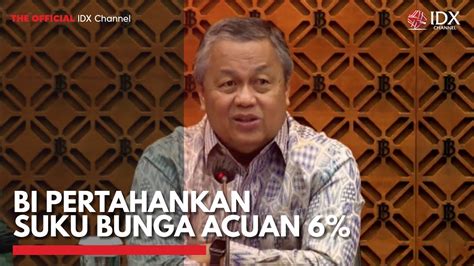 BI Pertahankan Suku Bunga Acuan 6 IDX CHANNEL YouTube