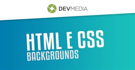 Backgrounds Html E Css Devmedia