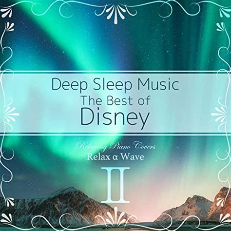 Amazon Deep Sleep Music The Best Of Disney Vol Relaxing