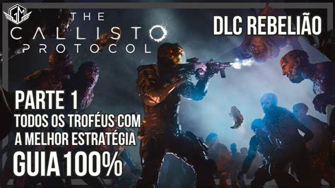 The Callisto Protocol DLC Rebelião Riot Parte 1 Guia 100