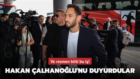 Ve resmen bitti bu iş Hakan Çalhanoğlu nu duyurdular