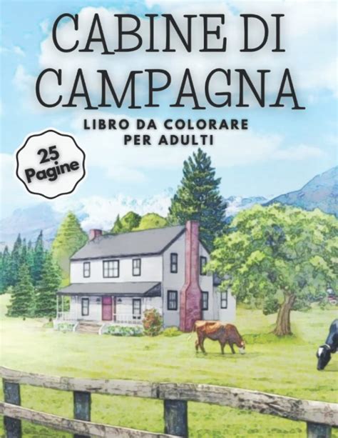 Buy Cabine Di Campagna Libro Da Colorare Per Adulti Pagine Di