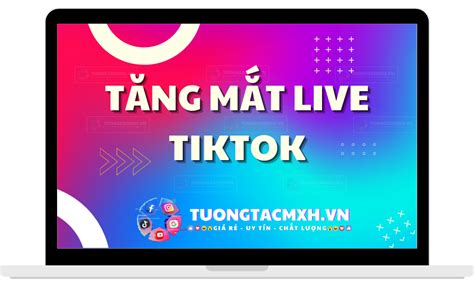 1 Tăng Mắt Livestream Tiktok Giá Rẻ Dịch Vụ Tiktok