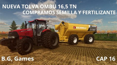 NUEVA TOLVA Y COMPRAMOS FERTILANTE CAP 16 Farming Simulator YouTube