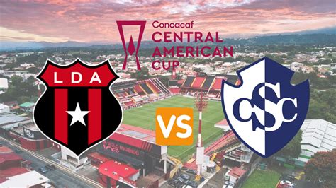 Liga Deportiva Alajuelense Vs Cartaginés Hoy En Vivo Hora Canal Y