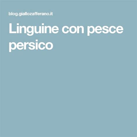 Linguine Con Pesce Persico Cucina Che Ti Passa