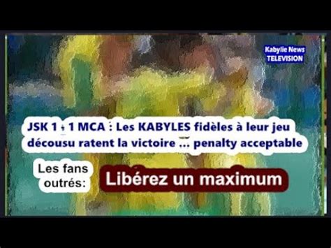 Jsk Mca Les Kabyles Fid Les Leur Jeu D Cousu Ratent La