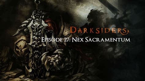 Lets Play Darksiders Warmastered Ep Nex Sacramentum Youtube