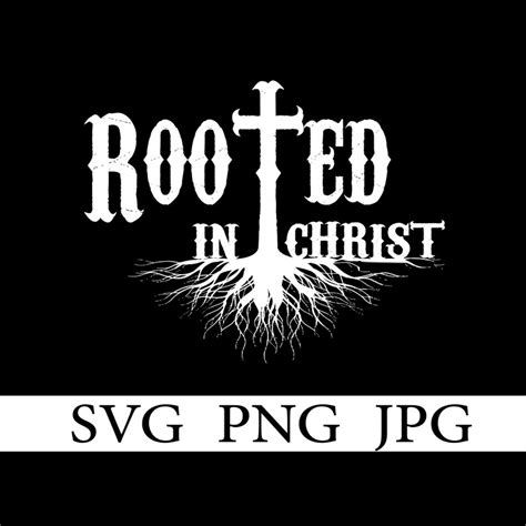 Rooted In Christ Svg Christian Svg Dxf Png Christian Quote Etsy