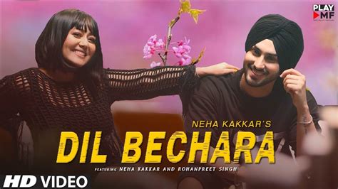 Dil Bechara Song Neha Kakkar Neha Kakkar Rohan Preet Singh Dil