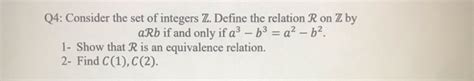 Solved Q4 Consider The Set Of Integers Z Define The