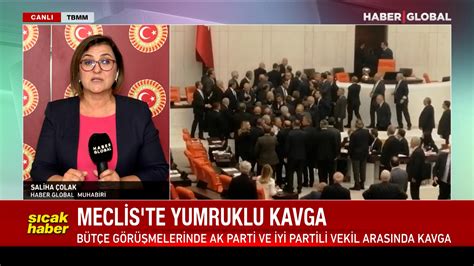 Meclis te AK Parti ve İYİ Partili vekiller arasında yumruklu kavga İYİ