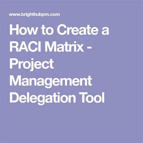 How to Create a RACI Matrix - Project Management Delegation Tool | Project management, Business ...