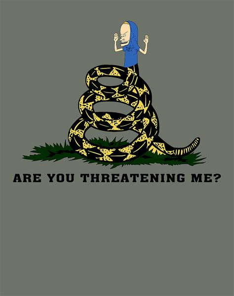 Gadsden Flag Beavis Are You Threatening Me T Shirt Gift Tee For Men