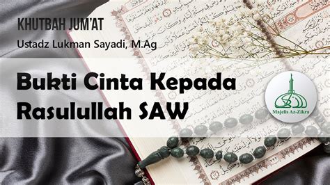 Bukti Cinta Kepada Rasulullah Saw Ustadz Lukman Sayadi Mag