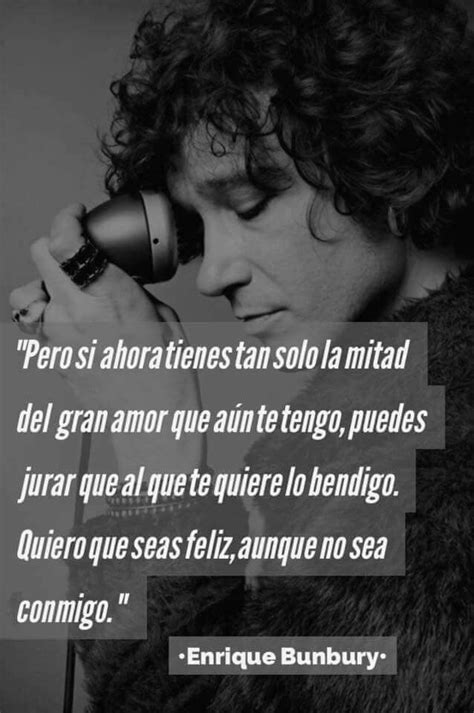 Enrique Bunbury | Frases bunbury, Enrique bunbury frases, Frases rockeras