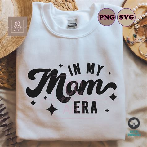 In My Mom Era Svg Png In My Mom Era Svg Mom Life Svg Mom Shirt Svg Trendy Svg T For Mom