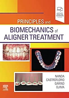 Principles And Biomechanics Of Aligner Treatment E Book English