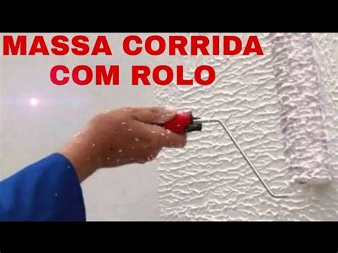 Como Aplicar Massa Corrida Rolo Youtube