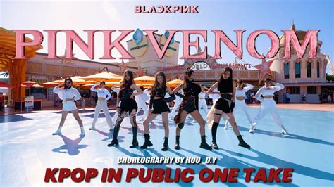 Choreography [kpop In Public One Take] Blackpink ‘pink Venom Dance