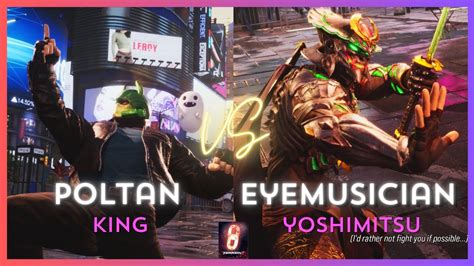 Tekken 8 POLTAN KING VS Eyemusician YOSHIMITSU YouTube