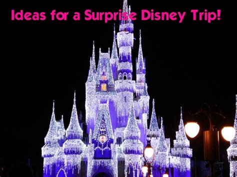 Tips For Revealing A Surprise Disney Trip Walt Disney World Disneyland