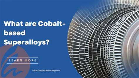 Cobalt Based Superalloys Nickel Based Superalloys Stainless Steel