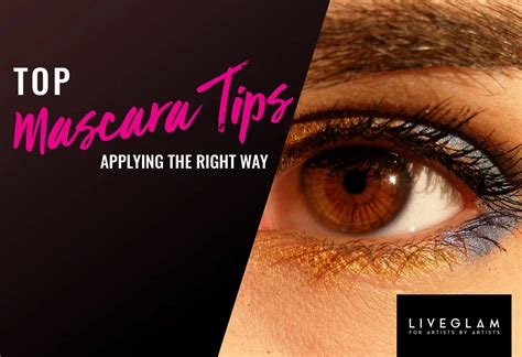 Top Mascara Tips – How to Apply it the Right Way – LiveGlam