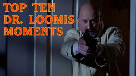 Top Ten Dr Loomis Moments Re Edit YouTube