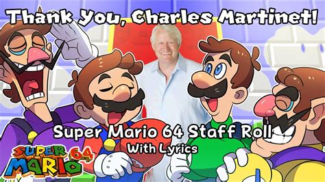 A Tribute To Charles Martinet Super Mario 64 Staff Roll WITH LYRICS