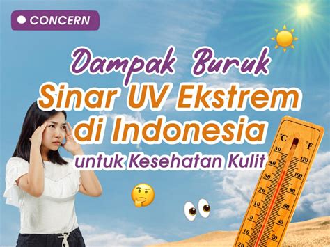 Bahaya Sinar Uv Ekstrem Di Indonesia Untuk Kesehatan Kulit Heystetik Heystetik