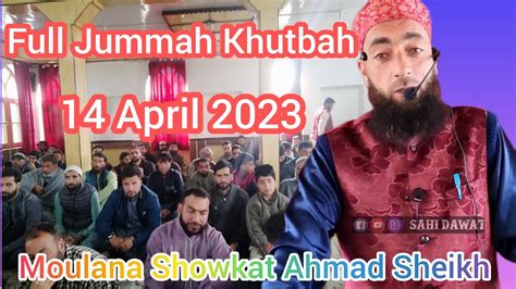 Full Jummah Khutbah 14 April 2023 Moulana Showkat Ahmad Sheikh YouTube