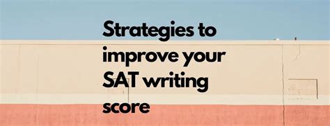 5 Strategies To Improve Your SAT Writing Score