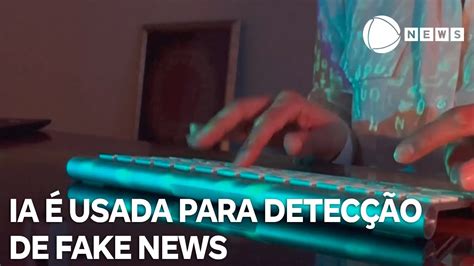 Estudo Mostra Uso De Inteligência Artificial Na Detecção De Fake News