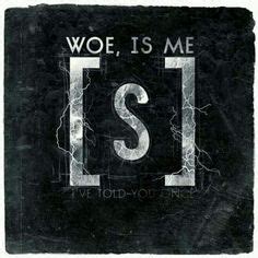 21 Woe, Is Me ideas | woes, music lyrics, djent