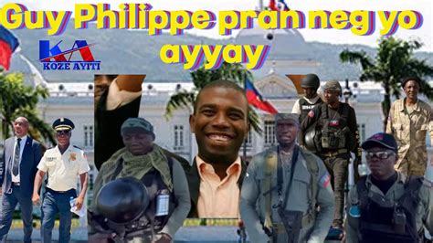 Guy Philippe Pran Towo Yo Mezanmi Vin Tande Konsey La Kraze Popilasyon