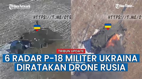 Radar P 18 Ukraina Di Kharkov Dibakar Habis Kru UAV Zala Dan Lancet