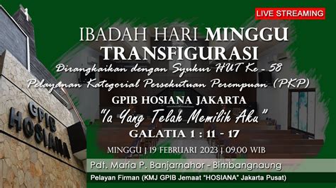 [live] Ibadah Hari Minggu Transfigurasi Minggu 19 Februari 2023