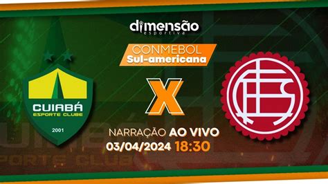 Sul Americana Cuiab X Lan S Narra O Ao Vivo Dimens O