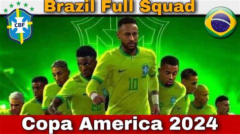 Brazil Full Squad Copa America 2024 Copa America 2024 Brazil Team