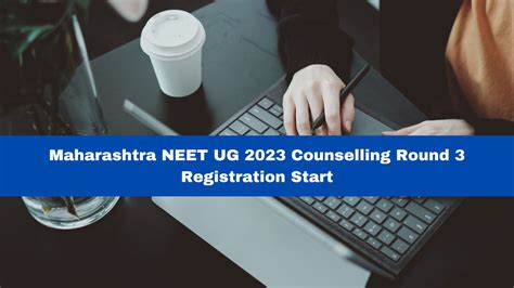 Maharashtra Neet Ug 2023 Counselling Round 3 Registration Start At