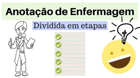 Como Fazer Anota O De Enfermagem Em Etapas Exemplos Youtube