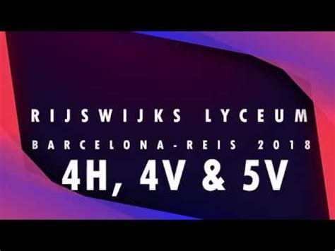 Rijswijks Lyceum Barcelona Reis Youtube