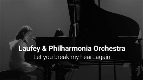 Laufey And Philharmonia Orchestra Let You Break My Heart Again Lyrics Youtube