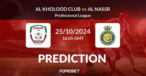 Al Kholood Club Vs Al Nassr Prediction Stats H2h 25 Oct 2024