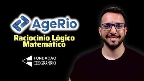 Prova da AgeRio 2023 Raciocínio Lógico Matemático Prof Alexandre